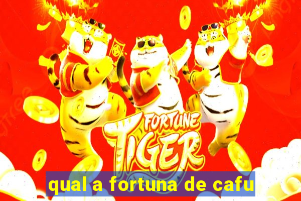 qual a fortuna de cafu